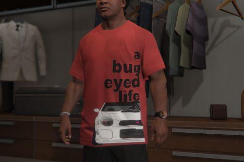 A Bug Eyed Life Tshirt - Franklin